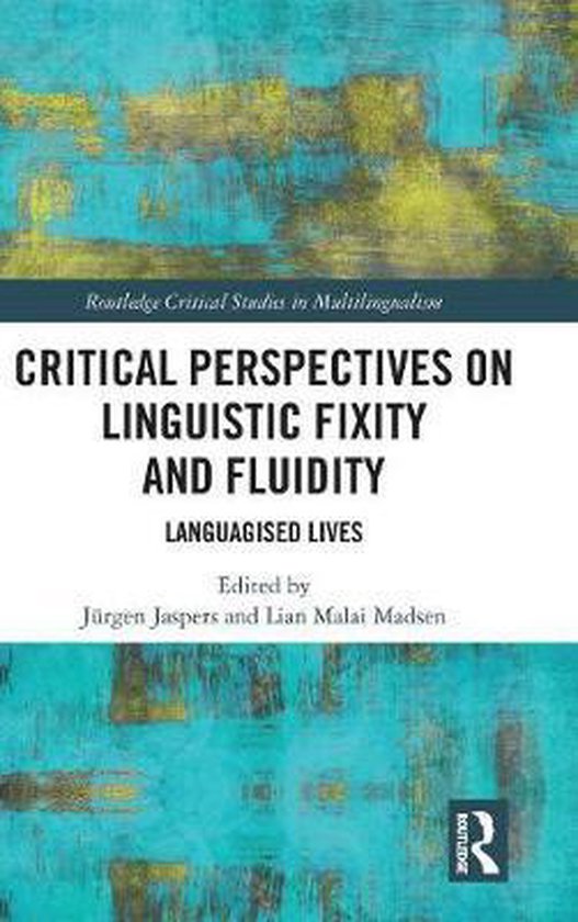Routledge Critical Studies in Multilingualism- Critical Perspectives on Linguistic Fixity and Fluidity
