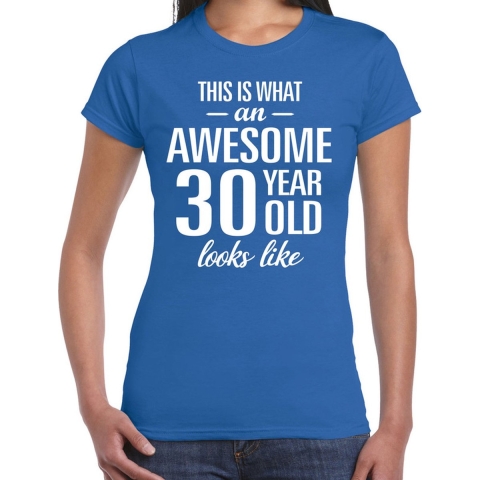 Awesome 30 year / 30 jaar cadeau t-shirt blauw dames S -