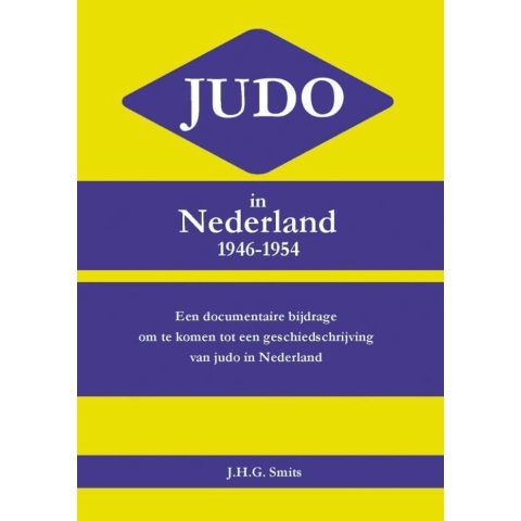 Judo in Nederland 1946-1954 (Paperback)