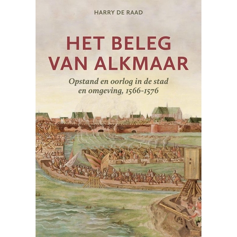 Het beleg van Alkmaar (Hardback)