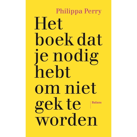 Het boek dat je nodig hebt om niet gek te worden (Paperback)