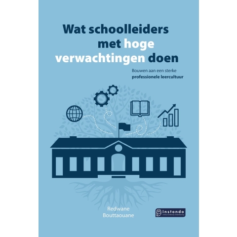 Wat schoolleiders met hoge verwachtingen doen (Paperback)