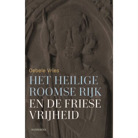 Het Heilige Roomse Rijk en de Friese vrijheid (Paperback)