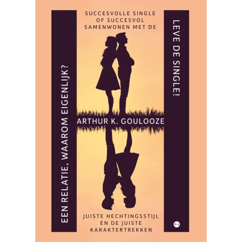 Leve de Single! Een relatie, waarom eigenlijk? (Paperback)