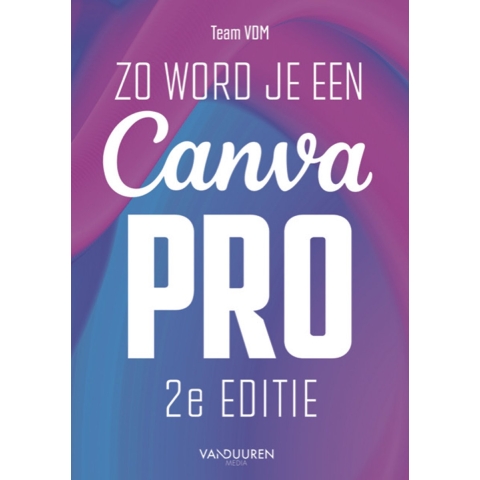 Zo word je een Canva-pro 2e (chatboek) (Paperback)