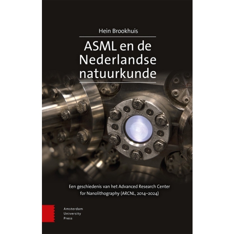 ASML en de Nederlandse natuurkunde (Hardback)