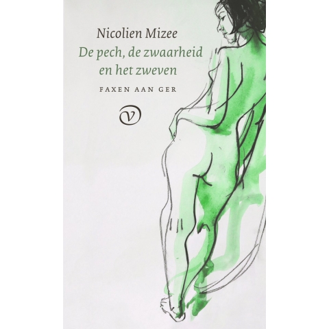 De pech, de zwaarheid en het zweven (Hardback)