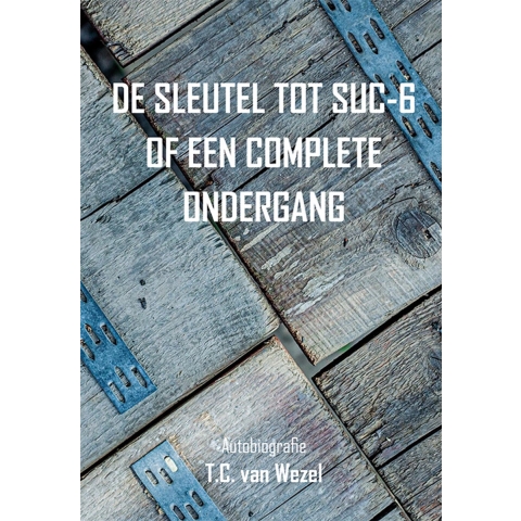 De sleutel tot suc-6 of een complete ondergang (Paperback)