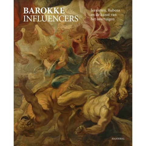 Barokke Influencers - Jezuïten, Rubens en de kunst van het overtuigen (Hardback)