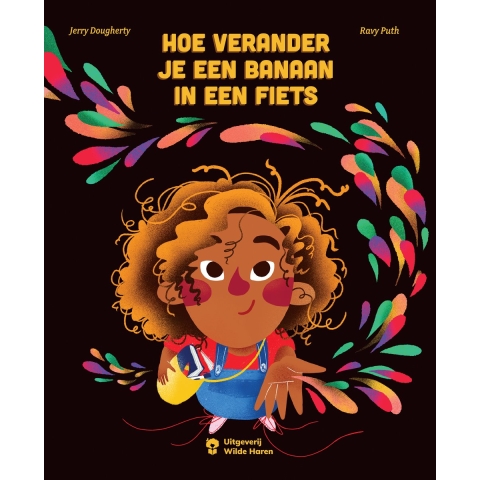 Hoe verander ik een banaan in een fiets (Hardback)