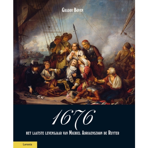 1676, het laatste levensjaar van Michiel Adriaenszoon de Ruyter (Hardback)