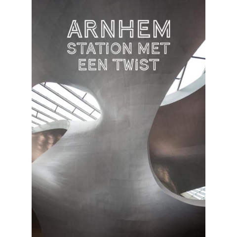 Arnhem. Station met een twist (Hardback)