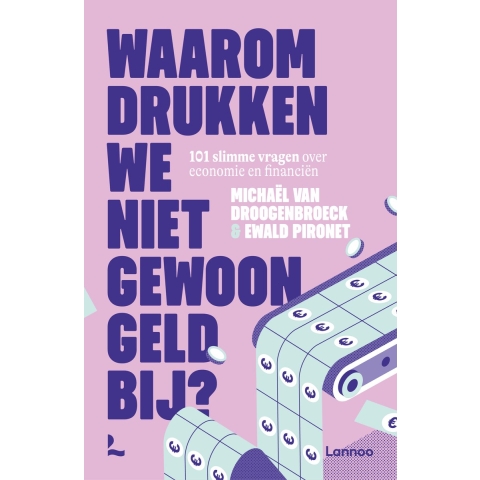 Waarom drukken we niet gewoon geld bij? (Paperback)