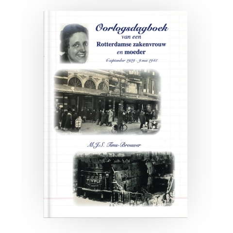 Oorlogsdagboek van een Rotterdamse zakenvrouw en moeder (Hardback)