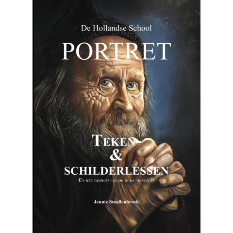 De Hollandse School - Portret teken- & schilderlessen (Hardback)