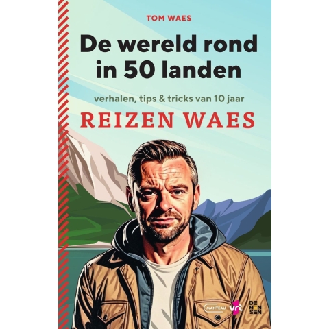 De wereld rond in 50 landen. Verhalen, tips & tricks van 10 jaar Reizen Waes (Paperback)