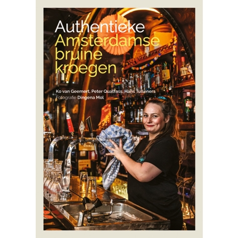 Authentieke Amsterdamse bruine kroegen (Hardback)