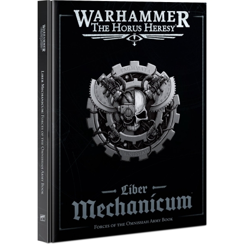 Warhammer: The Horus Heresy - Liber Mechanicum: Forces of the Omnissiah Army Book