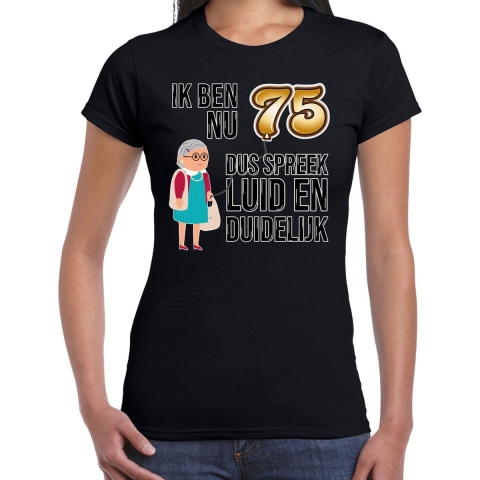 Cadeau T-shirt dames - leeftijd 75 jaar - zwart - luid en duidelijk - verjaardagsfeest S -