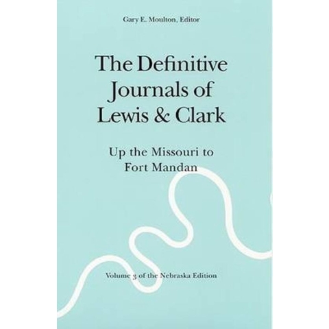Meriwether Lewis - The Definitive Journals of Lewis and Clark - Volume 3 Missouri River naar Fort Mandan (9780803280106)