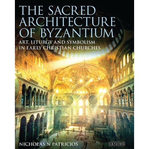 The Sacred Architecture of Byzantium