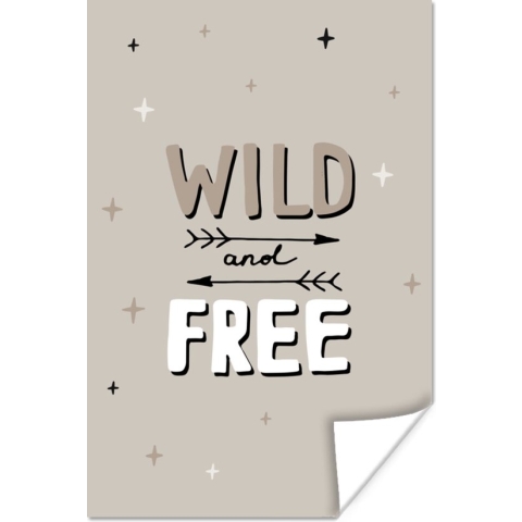 Poster Quotes - Wild and free - Kinderen - Spreuken - Kids - Baby - 120x180 cm XXL - Poster Babykamer