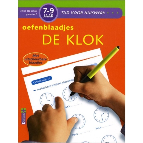 Tijd voor huiswerk - De klok 7-9 jaar; 2de en 3de leerjaar; Groep 4 en 5 Oefenblaadjes
