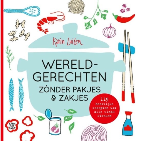 Koken met Karin - Wereldgerechten zónder pakjes & zakjes
