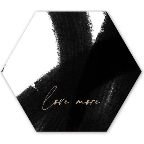 Hexagon wanddecoratie - Kunststof Wanddecoratie - Hexagon Schilderij - Tekst - Abstract - Love more - Quotes - 120x103 cm