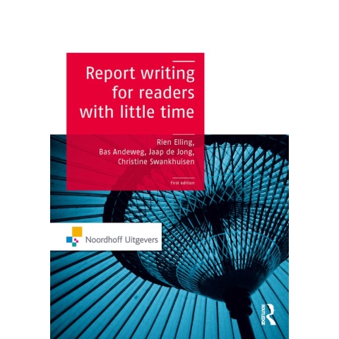 Routledge-Noordhoff International Editions- Report Writing for Readers with Little Time
