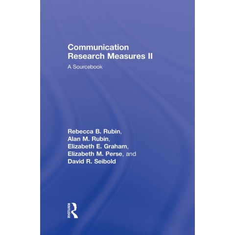Routledge Communication Series- Communication Research Measures II