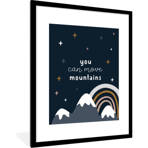 Fotolijst incl. Poster - Quotes - Spreuken - You can move mountains - Kinderen - Kids - Baby - Jongens - Meiden - 60x80 cm - Posterlijst