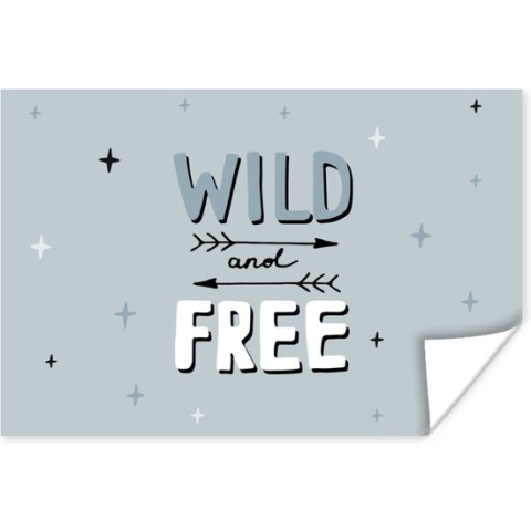 Poster Quotes - Wild and free - Spreuken - Kids - Baby - Jongens - Meiden - 180x120 cm XXL - Poster Babykamer