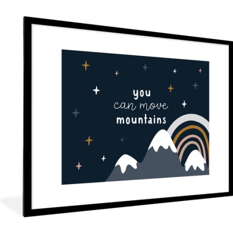 Fotolijst incl. Poster - Quotes - You can move mountains - Kinderen - Spreuken - Kids - Baby - Jongens - Meiden - 80x60 cm - Posterlijst