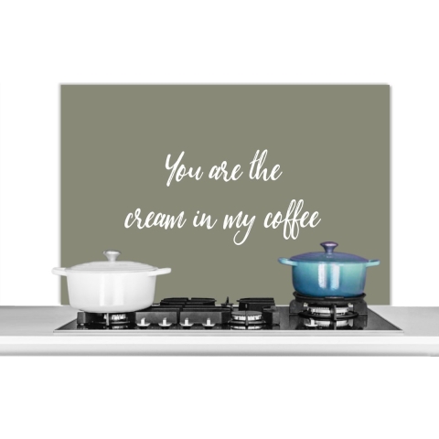 Spatscherm Keuken - Kookplaat Achterwand - Spatwand Fornuis - 100x65 cm - Spreuken - You are the cream in my coffee - Partner - Quotes - Aluminium - Wanddecoratie - Muurbeschermer - Hittebestendig