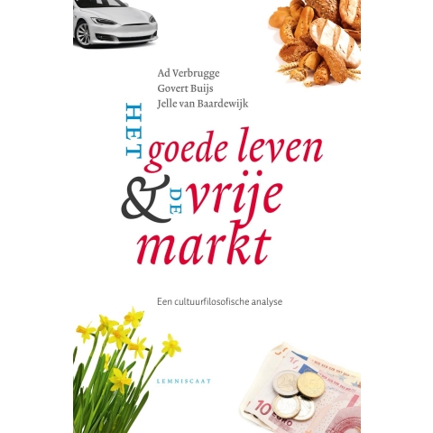 Het goede leven & de vrije markt (Hardback)