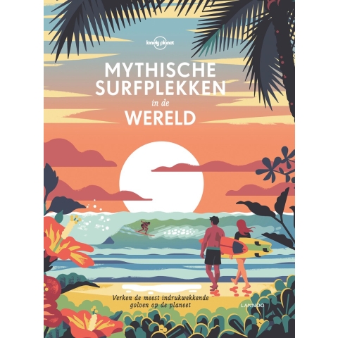 Mythische surfplekken in de wereld (Hardback)