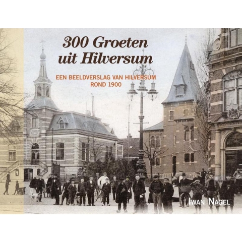 300 Groeten uit Hilversum (Hardback)