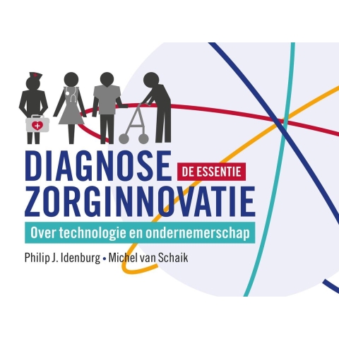 Diagnose zorginnovatie; de essentie (Hardback)