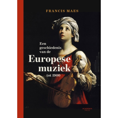 Een geschiedenis van de Europese muziek tot 1900 (Hardback)