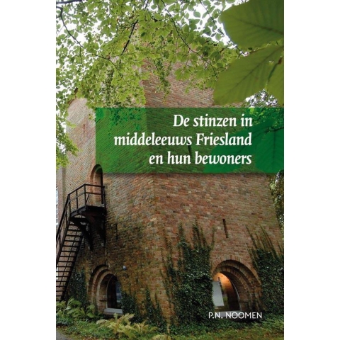 De stinzen in middeleeuws Friesland en hun bewoners (Hardback)