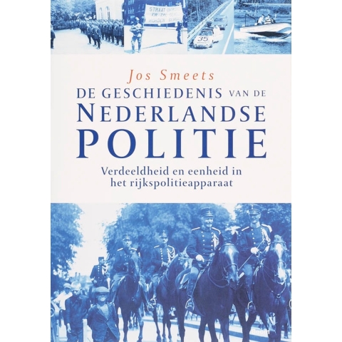 De geschiedenis van de Nederlande politie (Hardback)