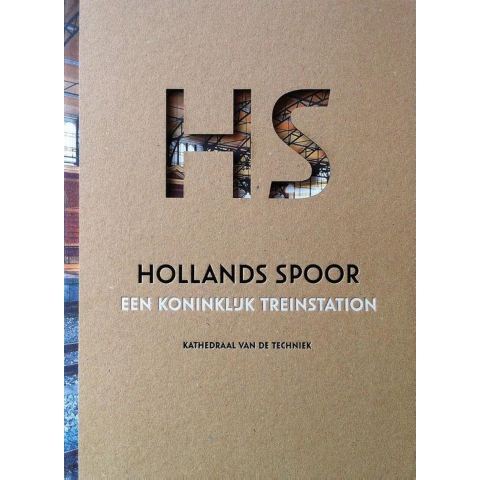 HS Hollands Spoor, een Koninklijk treinstation (Hardback)