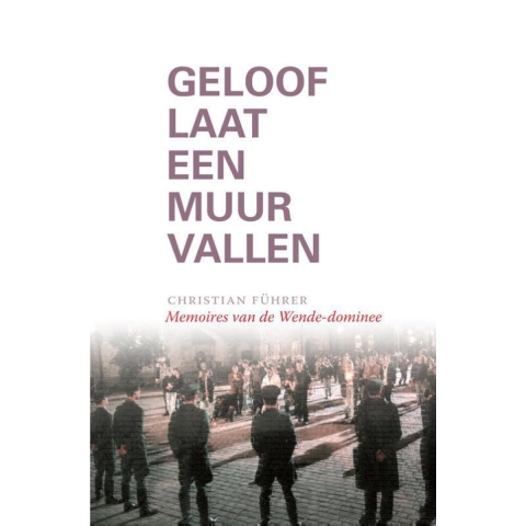 Geloof laat een Muur vallen (Hardback)