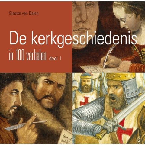 De kerkgeschiedenis in 100 verhalen (Hardback)