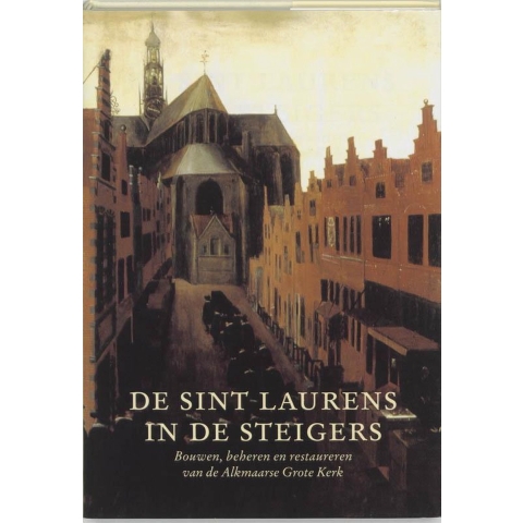 De Sint Laurens in de steigers (Hardback)