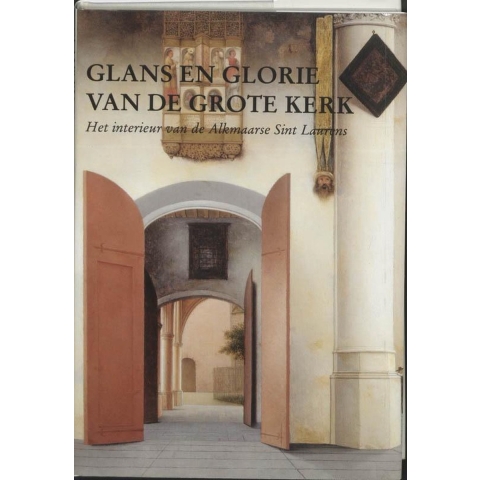 Glans en glorie van de Grote Kerk (Hardback)