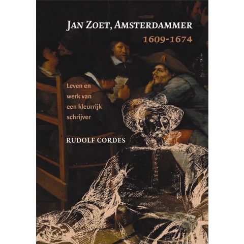 Jan Zoet, Amsterdammer 1609-1674 (Hardback)
