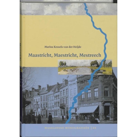 Maastricht, Maestricht, Mestreech (Hardback)