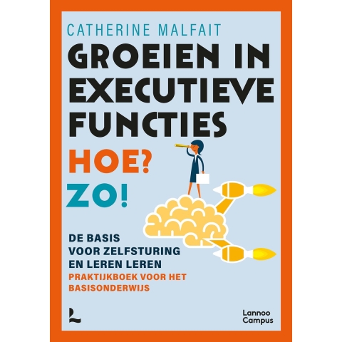 Groeien in executieve functies. Hoe? Zo! (Paperback)